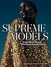 Supreme Models: Iconic Black Women Who Revolutionized Fashion