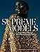 Supreme Models: Iconic Black Women Who Revolutionized Fashion - Book by Marcellas Reynolds