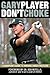 Don't Choke: A Champion's Guide to Winning Under Pressure - Book by Gary Player