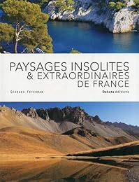 Paysages insolites & extraordinaires de France