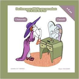 Des Livres Pour Reflechir Avec Nos Enfants Sur Le Sens De La Vie 6 8 Ans L Autonomie Et L Intimite Non Merci Papa Je N Ai Pas Besoin De Toi C Est Mon Corps Volume 5 French Edition Le Tarnec Isabelle Des Livres Pour Reflechir Avec Nos Enfants Sur Le Sens De La Vie 6 8 Ans L Autonomie Et L Intimite Non Merci Papa Je N Ai Pas Besoin De Toi C Est Mon Corps Volume 5 French Edition Le Tarnec Isabelle