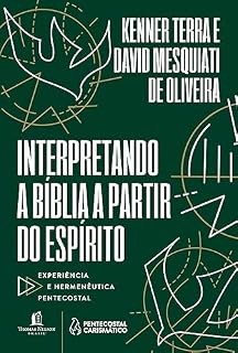 Livro Interpretando a bíblia a partir do Espírito: Experiência e Hermenêutica Pentecostal