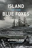 Island of the Blue Foxes: Disaster and Triumph on