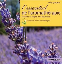 L' essentiel de l'aromathérapie