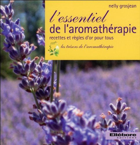 L' essentiel de l'aromathérapie