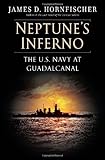 Neptune's Inferno: The U.S. Navy at Guadalcanal