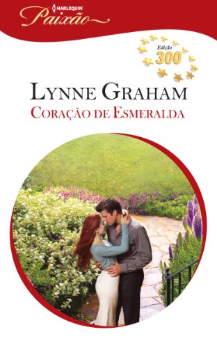 CoraÃ§Ã£o de Esmeralda: Harlequin PaixÃ£o - ed.300 por [Graham, Lynne]