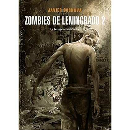 Zombies de Leningrado 2 (Línea Z Dolmen): La perspectiva del caníbal (Leningrad Zombies)