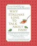 Why Italians Love to Talk About Food Why Italians Love to Talk About Food