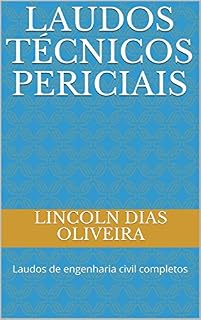 Livro LAUDOS TÉCNICOS PERICIAIS: Laudos de engenharia civil completos