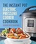 The Instant Pot&reg; Electric Pressure Cooker Cookbook: Easy Recipes for Fast & Healthy Meals
