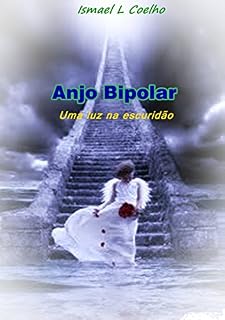 Livro Anjo Bipolar: Uma luz na escurdão
