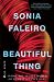 Beautiful Thing: Inside the Secret World of Bombay's Dance Bars by Sonia Faleiro