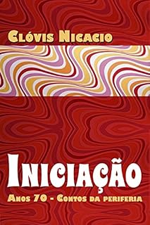 Livro Iniciação - 3: Anos 70 - Contos Da Periferia