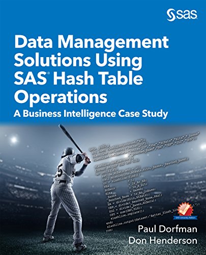 Data Management Solutions Using SAS Hash Table Operations: A Business Intelligence Case Study by Paul Dorfman