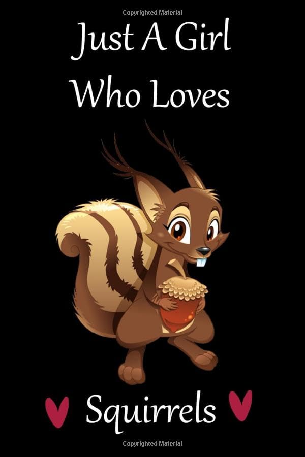 Just A Girl Who Loves Squirrels: Squirrels Notebook, Blank Lined Notebook, Cute Squirrels Lovers Gift For Girls, funny squirrel gifts, 6x9, 120 pages