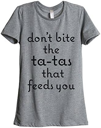 Thread Tank Don't Bite The Ta-Tas That Feeds You Women Relaxed T-Shirt Tee Heather Grey Small
