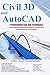 Civil 3D and AutoCAD Professional Tips and Techniques: Topic-based learning for intermediate and advanced users Recommended for Civil Engineers by