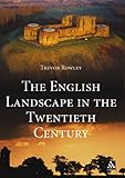 Front cover for the book The English Landscape in the Twentieth Century by Trevor Rowley