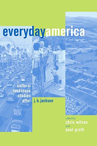 Everyday America: Cultural Landscape Studies after J. B....