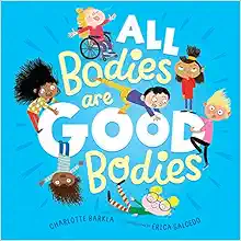 book cover for All Bodies Are Good Bodies by Charlotte Barkla