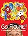 Go Figure!: A Totally Cool Book About Numbers (Big Questions)