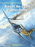 Aces of the 325th Fighter Group (Aircraft of the Aces) by Tom Ivie, Chris Davey