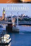 Front cover for the book The Thames: A Cultural History (Landscapes of the Imagination) by Mick Sinclair