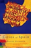 Front cover for the book Cities of Spain by David Gilmour
