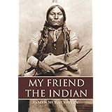 My Friend the Indian (Expanded, Annotated)