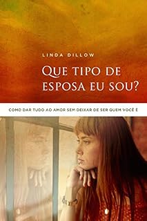 Livro Que tipo de esposa eu sou: Como dar tudo ao amor sem deixar de ser quem você é: 1