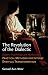 The Revolution of the Dialectic : Esoteric Psychology and Meditation, Practical Methods for Intense by 