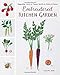 Embroidered Kitchen Garden: Vegetable, Herb & Flower Motifs to Stitch & Savor