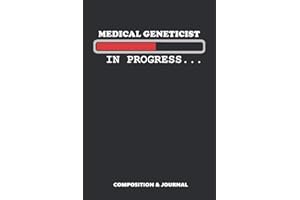 Medical Geneticist in Progress: Composition Notebook, Funny Birthday Journal for genetic disorder Doctors to write on
