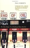 The End of Oil: On the Edge of a Perilous New World