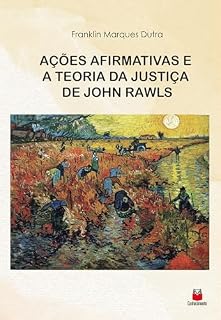Livro Ações Afirmativas e a Teoria da Justiça de John Rawls