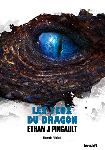 Les yeux du dragon (nouvelle): Une histoire fantastique et hilarante pour enfants à lire avant le d by Ethan Joe Pingault