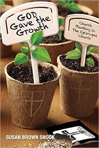 God Gave The Growth Church Planting In The Episcopal Church - 