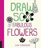 Draw 500 Fabulous Flowers: A Sketchbook for Artists, Designers, and Doodlers by