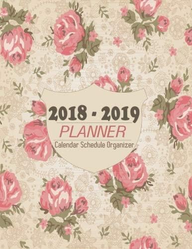 2018-2019 Planner Calendar Schedule Organizer: Ultimate At A Glance Daily Weekly & Monthly Diary With Inspirational Quotes, Get Things Done Journal ... Large Size 8.5”x11”, Paperback (Volume 8)