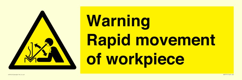 Warning Rapid movement of workpiece Sign - 600x200mm - L62