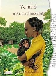 Yombé, mon ami chimpanzé
