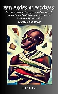 Livro Reflexões Aleatórias: Frases provocativas para sobreviver à jornada do (auto)conhecimento e do crescimento pessoal