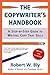 The Copywriter's Handbook: A Step-By-Step Guide To Writing Copy That Sells