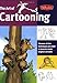 The Art of Cartooning (Collector's Series (Tustin, Calif.).) by Walter T. Foster
