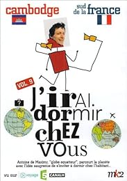 J'irai Dormir Chez Vous - Volume 09 - Cambodge / Sud De La France