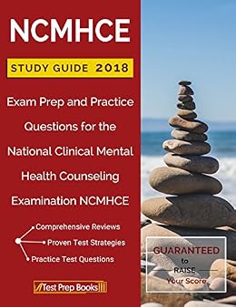 Ncmhce Study Guide 2018 Exam Prep And Practice Questions