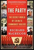 The Party: The Secret World of China8217;s Communist Rulers