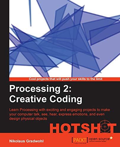 Processing 2: Creative Coding Hotshot (English Edition)