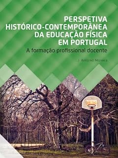 Livro Perspetiva Histórico-Contemporânea da Educação Física em Portugal.: A Formação Profissional Docente
